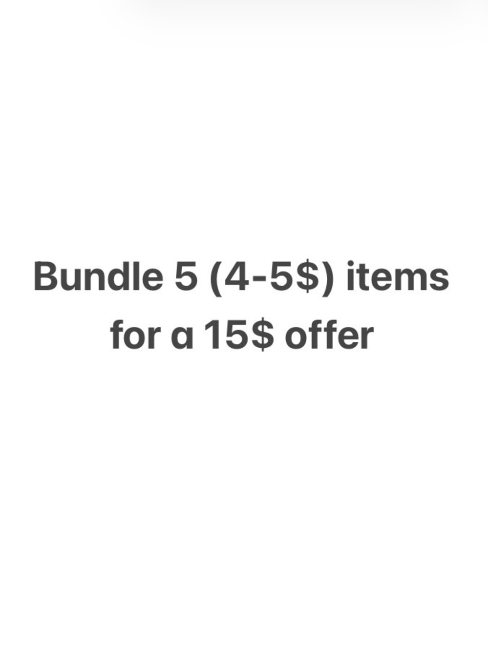 Bundle of 5 (4-5$)items